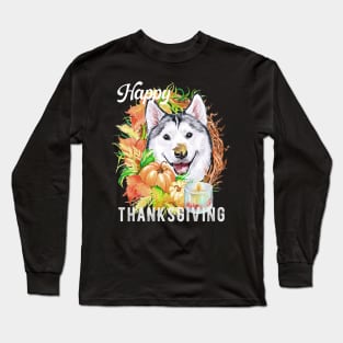 Siberian Husky Dog Owner Thanksgiving Celebration Harvest Theme Long Sleeve T-Shirt